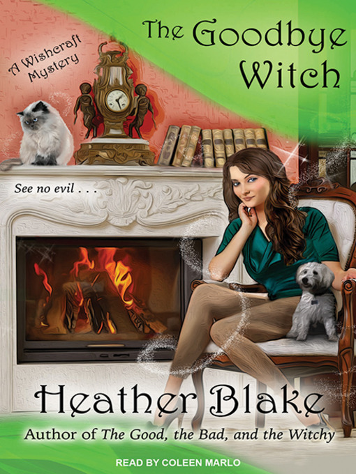 Title details for The Goodbye Witch by Heather Blake - Available